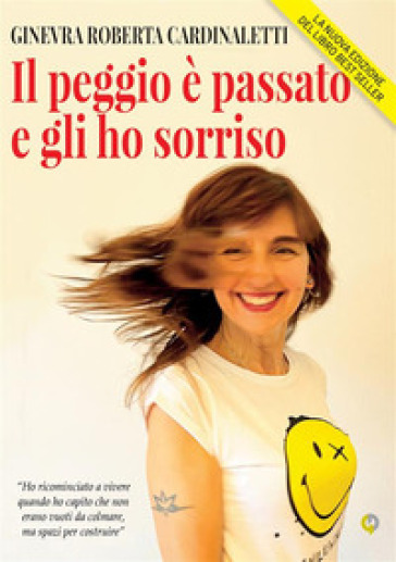 Il peggio è passato e gli ho sorriso. Nuova ediz.