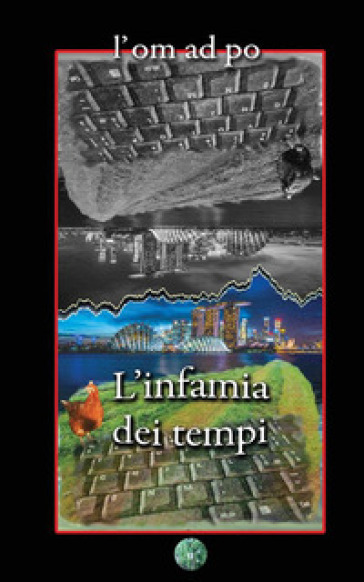 L'infamia dei tempi. Nuova ediz.