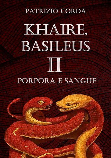 Khaire, Basileus. Porpora e Sangue