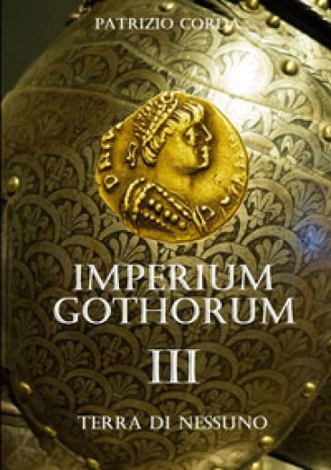 Terra di nessuno. Imperium Gothorum. Nuova ediz.. Vol. 3
