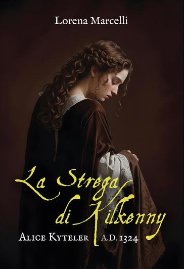 Alice Kyteler: La strega di Kilkenny. A.D. 1324