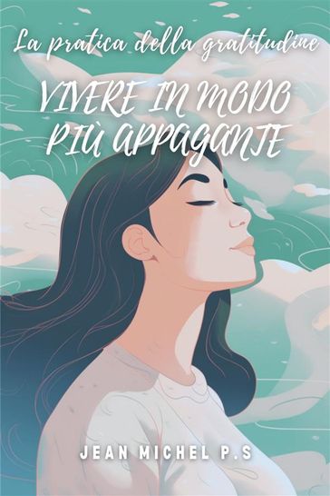 La pratica della gratitudine - Vivere in modo più appagante
