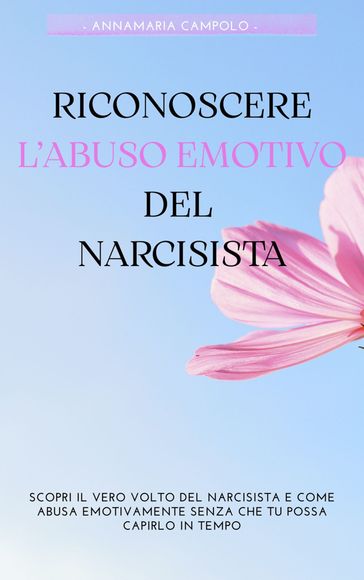 Riconoscere l'abuso emotivo del narcisista
