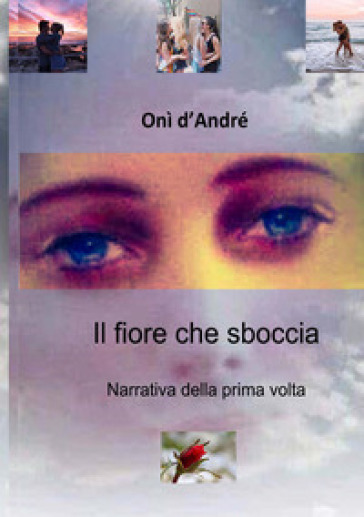 Il fiore che sboccia. Narrativa della prima volta. Nuova ediz.