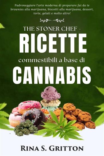 The Stoner Chef - Ricette commestibili a base di cannabis