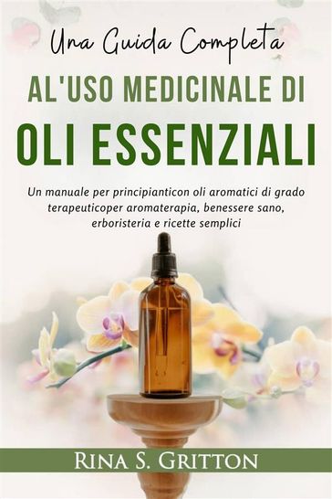 Una guida completa al'uso medicinale diOli essenziali