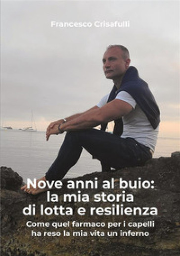 Nove anni al buio: la mia storia di lotta e resilienza. Come quel farmaco per i capelli ha reso la mia vita un inferno