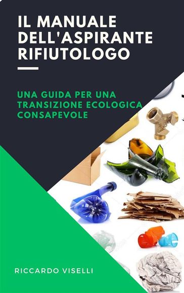 Il manuale dell'aspirante rifiutologo