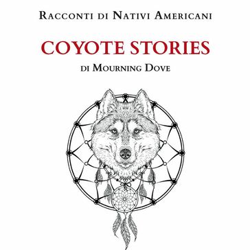 Racconti di Nativi Americani: Coyote Stories