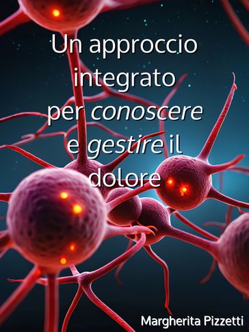 Un approccio integrato per conoscere e gestire il dolore