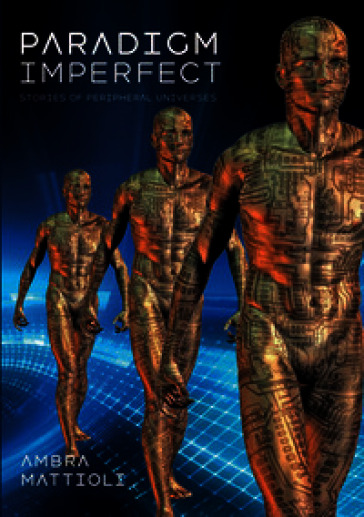 Paradigm imperfect. Stories of peripheral universes