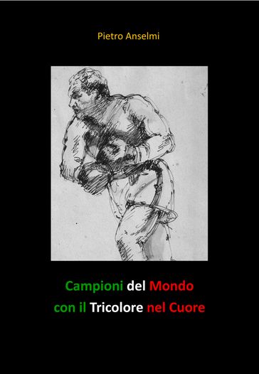 Campioni del Mondo con il Tricolore nel Cuore