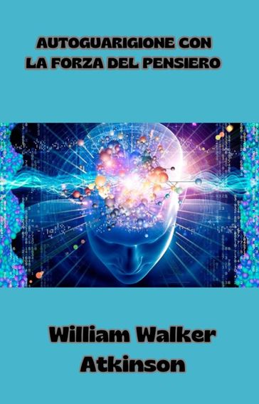 Autoguarigione con la forza del pensiero (tradotto)