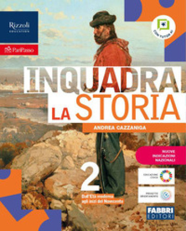 Inquadra la storia. Per la Scuola media. Con e-book. Con espansione online. Vol. 2: Dall'età moderna agli inizi del Novecento
