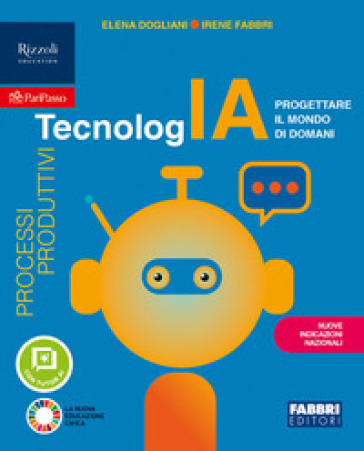 TecnologIA. Progettare il mondo di domani. Disegno. Con Tecnologia A, Informatica. Per la Scuola media. Con e-book. Con espansione online