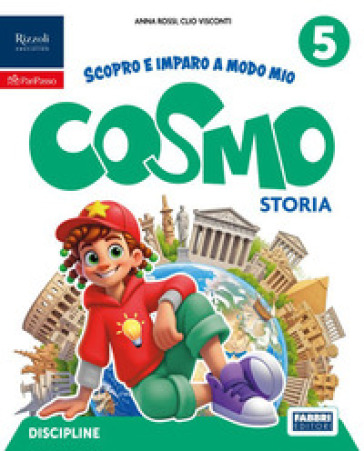 Cosmo. Scopro e imparo a modo mio. Tomo Antropologico e Tomo Scientifico. Con Storia, Geografia, Matematica, Scienze e Tecnologia. Per la 5ª classe della Scuola elementare. Con e-book. Con espansione online. Vol. 1