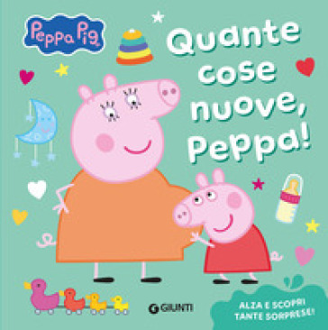 Quante cose nuove, Peppa! Peppa Pig. Ediz. a colori