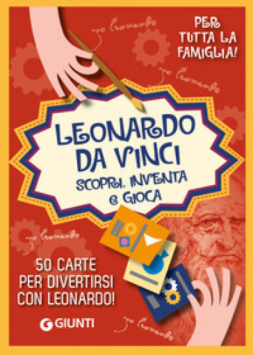 Leonardo. Scopri, inventa e gioca. Con 50 Carte