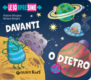 Davanti o dietro. Le sorpresine. Ediz. a colori