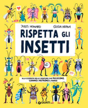 Rispetta gli insetti. Ediz. a colori