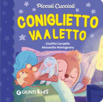 Coniglietto va a letto. Piccoli cuccioli. Ediz. illustrata