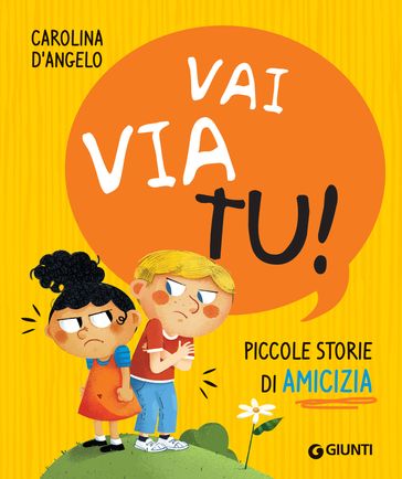 Vai via tu! Piccole storie di amicizia