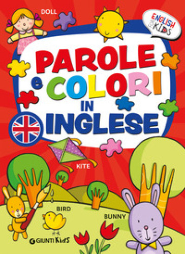 Parole e colori in inglese. English for kids. Ediz. a colori