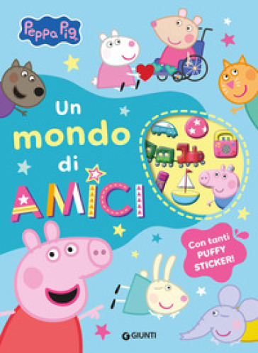 Un mondo di amici. Peppa Pig. Con adesivi. Ediz. a colori