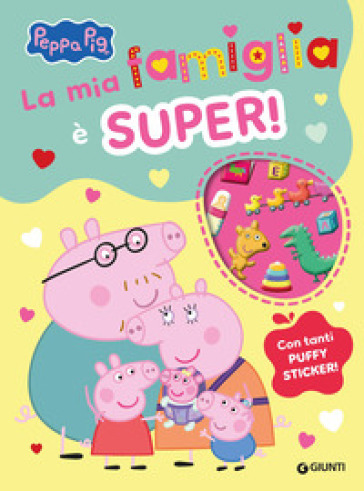 La mia famiglia è super! Peppa Pig. Con adesivi. Ediz. a colori