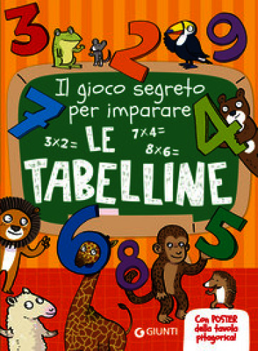 Il gioco segreto per imparare le tabelline. Con Poster