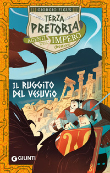 Il ruggito del Vesuvio. Terza pretoria. Agenti dell'Impero. Ediz. a colori