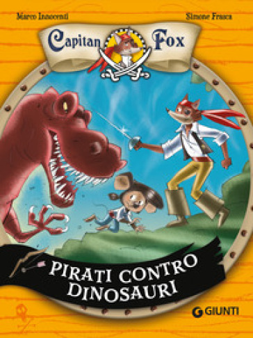 Pirati contro dinosauri. Capitan Fox