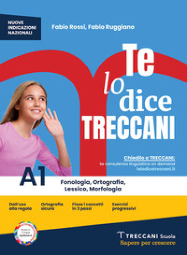 Te lo dice Treccani. Con Ripasso delle regole ed esercizi. Per la Scuola media. Con e-book. Con espansione online. Vol. A1: Ortografia. Fonologia. Lessico. Morfologia