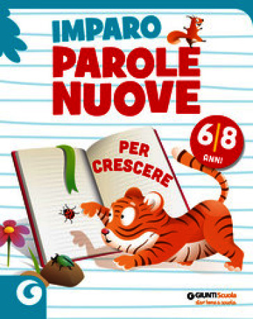 Imparo parole nuove. Per crescere. 6-8 anni