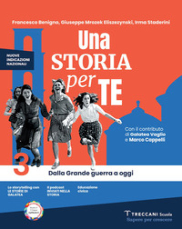Una storia per te. Per la Scuola media. Con e-book. Con espansione online. Vol. 3: Dalla Grande guerra a oggi