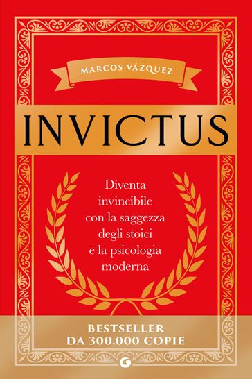 Invictus. Diventa invincibile con la saggezza degli stoici e la psicologia moderna