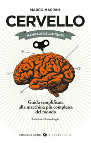 Cervello. Manuale dell'utente. Guida semplificata alla macchina più complessa del mondo
