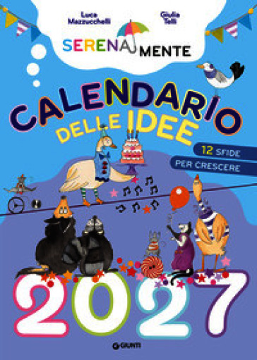 SerenaMente. Calendario delle idee 2027. 12 sfide per crescere. Ediz. a colori