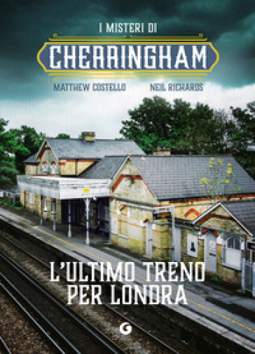L'ultimo treno per Londra. I misteri di Cherringham