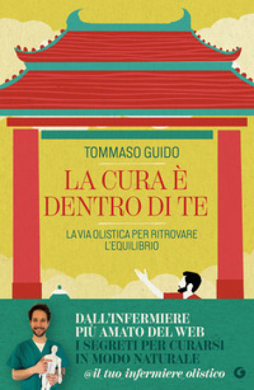 La cura è dentro di te. La via olistica per ritrovare l'equilibrio
