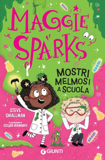 Maggie Sparks. Mostri melmosi a scuola