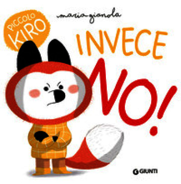 Invece no! Piccolo Kiro. Ediz. a colori