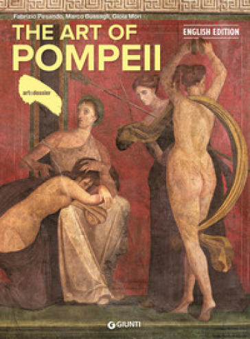 The art of Pompeii. Ediz. a colori