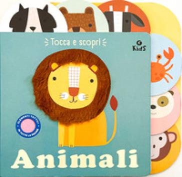 Animali. Tocca e scopri. Ediz. a colori