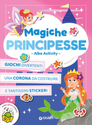Magiche principesse. Albo activity