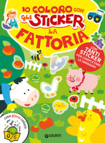 La fattoria. Io coloro con gli stickers. Ediz. a colori