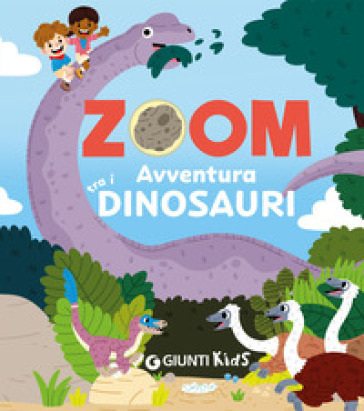 Avventure tra i dinosauri. Zoom. Ediz. a colori