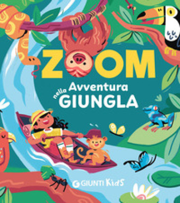 Avventure nella giungla. Zoom. Ediz. a colori