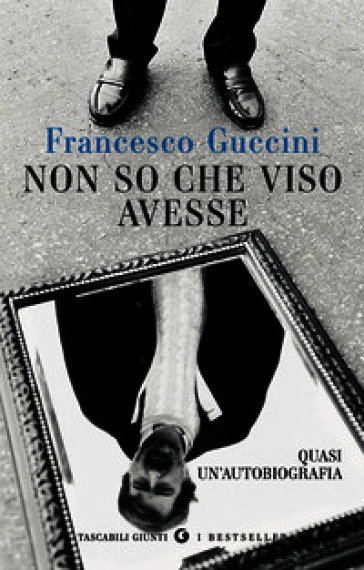 Non so che viso avesse. Quasi un'autobiografia