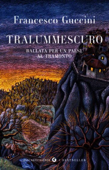 Tralummescuro. Ballata per un paese al tramonto